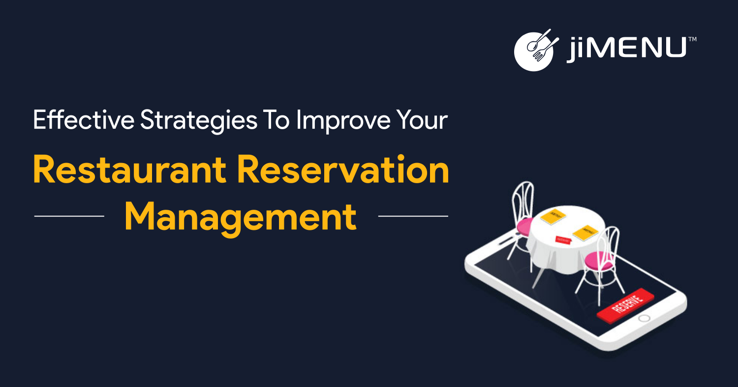 Effective Strategies To Improve Your Restaurant Reservation Management