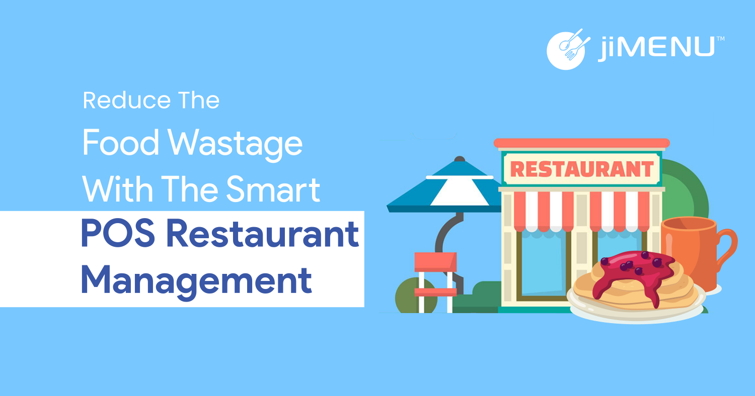 Reduce the Food Wastage with the Smart POS Restaurant Management